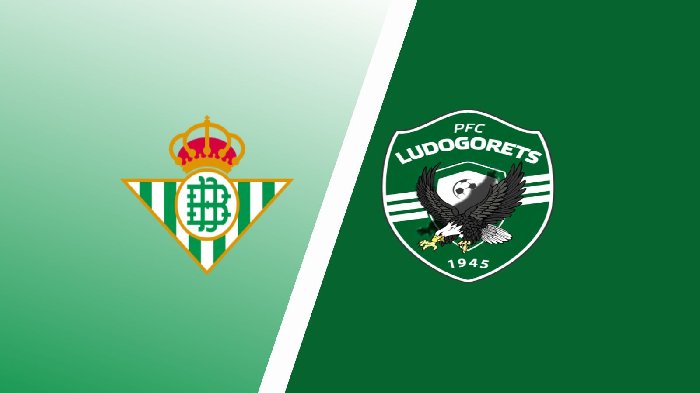 Nhận định Real Betis vs Ludogorets, 02h00 ngày 16/9: Sức mạnh nơi đất Mẹ